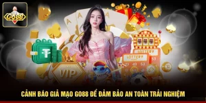 Cảnh Báo Giả Mạo Go88 Để Đảm Bảo An Toàn Trải Nghiệm