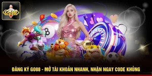 Đăng Ký Go88 - Mở Tài Khoản Nhanh, Nhận Ngay Code Khủng